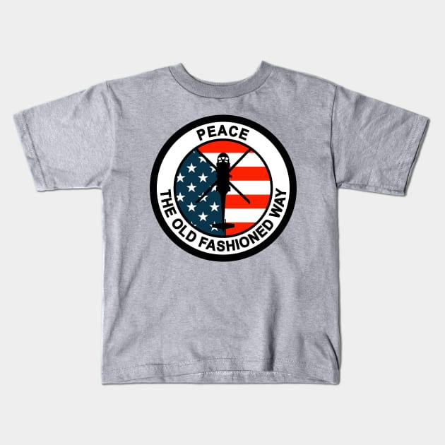 Peace The Old Fashioned Way Kids T-Shirt by aircrewsupplyco